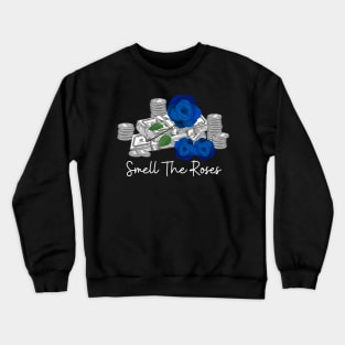 Smell The Blue Roses - Money Crewneck Sweatshirt